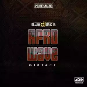 Deejay J Masta - Afro Wave (Mixtape)